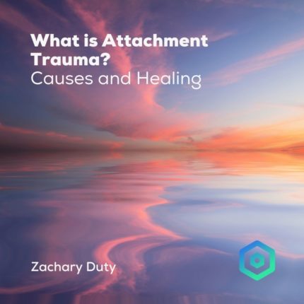 What is Attachment Trauma? Causes and Healing, by Zachary Duty
